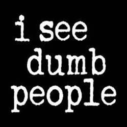 i-see-dumb-people.jpg?w=690